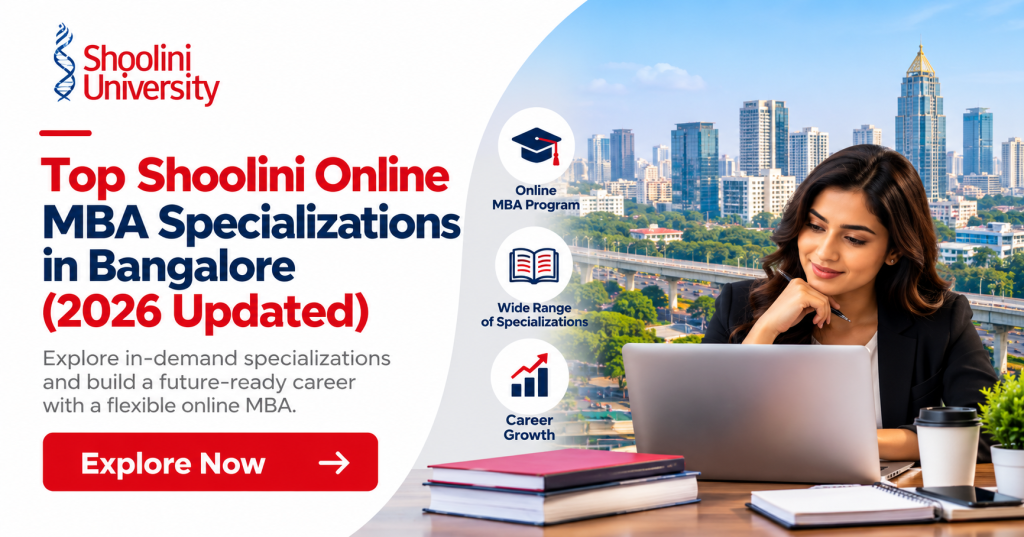 Top Shoolini Online MBA Specializations in Bangalore 2026