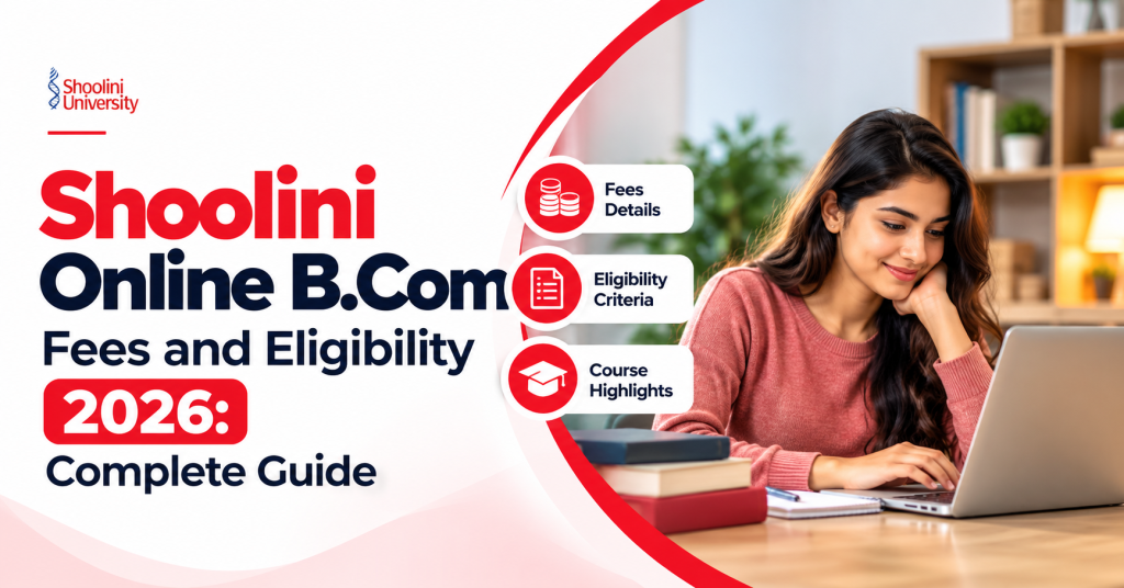 Shoolini Online B.Com Guide 2026